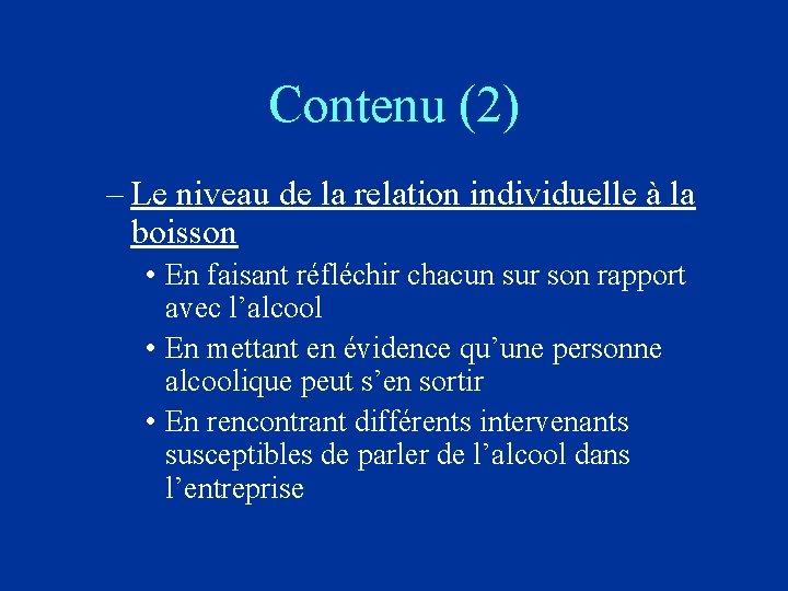 Contenu (2) – Le niveau de la relation individuelle à la boisson • En