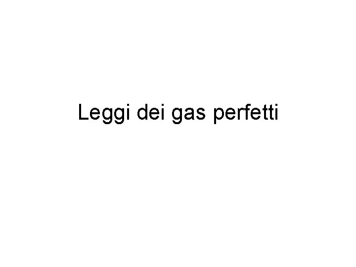 Leggi dei gas perfetti 