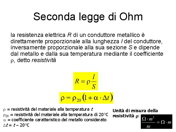 Seconda legge di Ohm la resistenza elettrica R di un conduttore metallico è direttamente