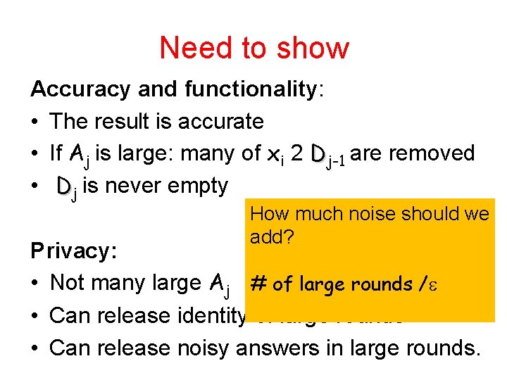 Need to show Accuracy and functionality: • The result is accurate • If Aj