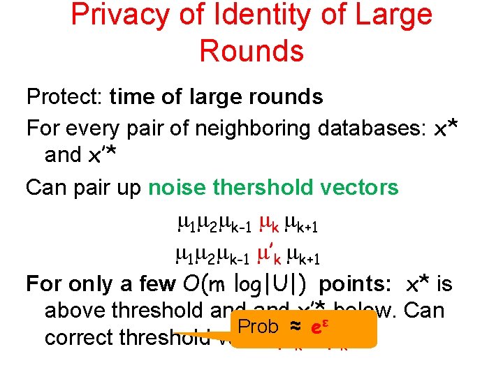 Privacy of Identity of Large Rounds Protect: time of large rounds For every pair