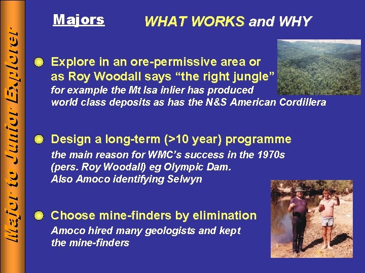 Major to to Junior Explorer Majors WHAT WORKS and WHY Explore in an ore-permissive