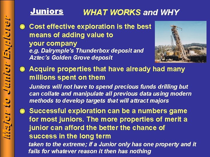 Major to to Junior Explorer Major Juniors WHAT WORKS and WHY Cost effective exploration