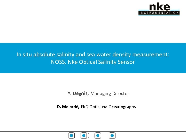 In situ absolute salinity and sea water density measurement: NOSS, Nke Optical Salinity Sensor