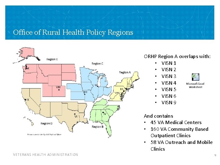 Office of Rural Health Policy Regions ORHP Region A overlaps with: • VISN 1