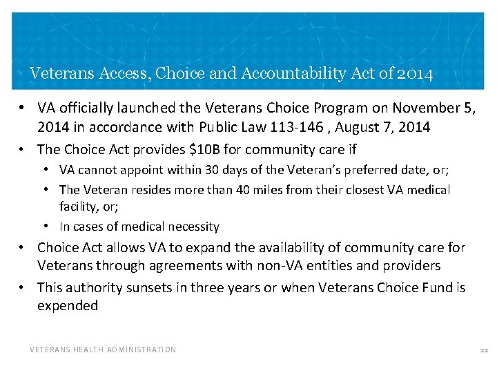 Veterans Access, Choice and Accountability Act of 2014 • VA officially launched the Veterans