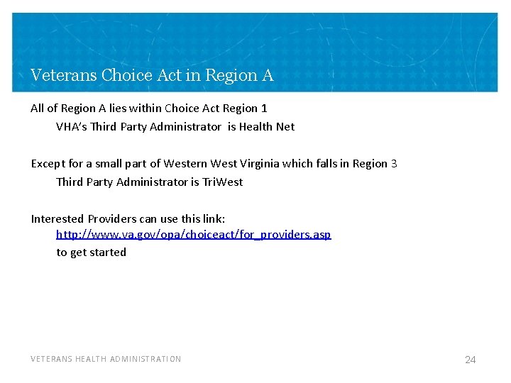 Veterans Choice Act in Region A All of Region A lies within Choice Act