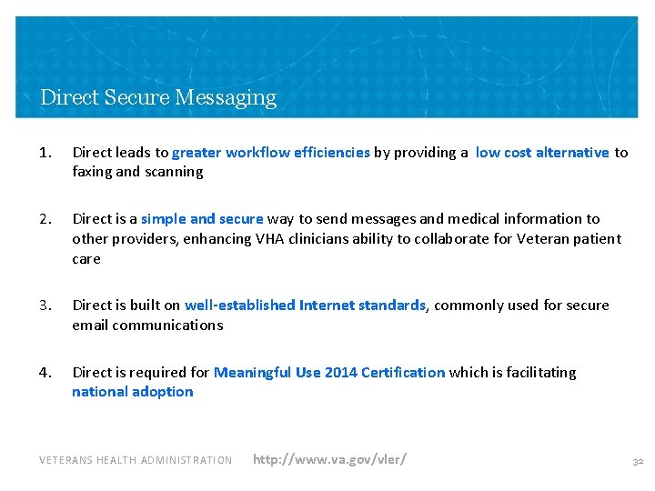 Direct Secure Messaging 1. Direct leads to greater workflow efficiencies by providing a low