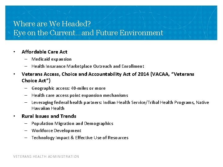 Where are We Headed? Eye on the Current…and Future Environment • Affordable Care Act