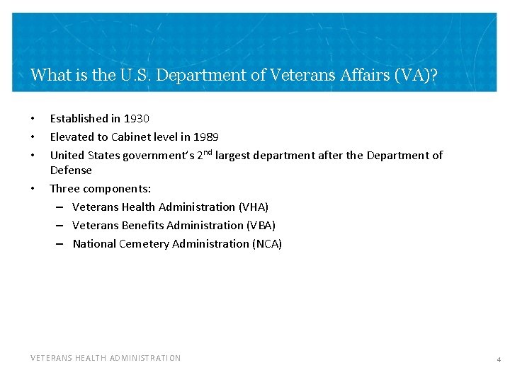 What is the U. S. Department of Veterans Affairs (VA)? • • Established in