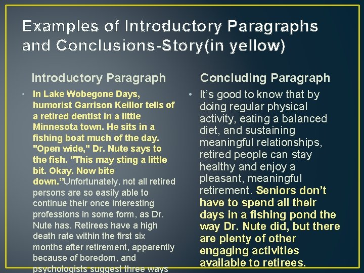Examples of Introductory Paragraphs and Conclusions-Story(in yellow) Introductory Paragraph Concluding Paragraph • In Lake