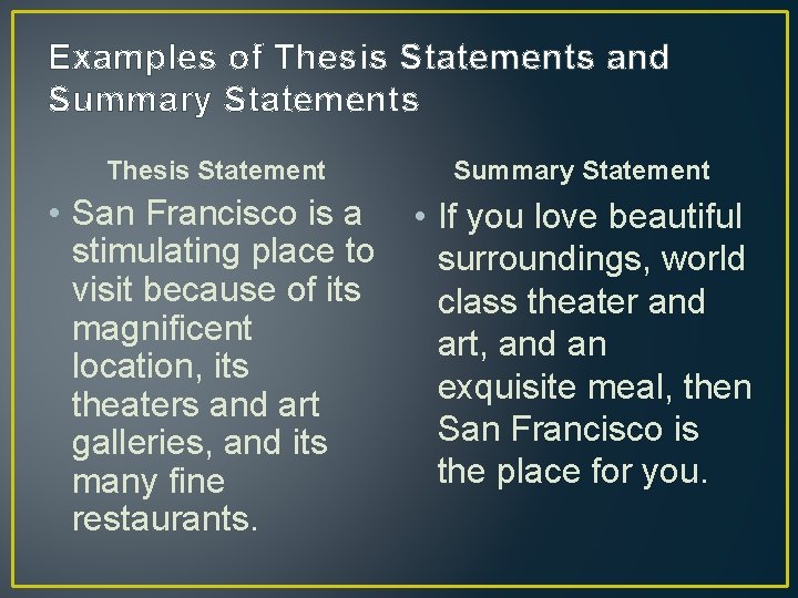 Examples of Thesis Statements and Summary Statements Thesis Statement Summary Statement • San Francisco