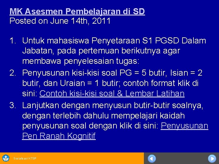 MK Asesmen Pembelajaran di SD Posted on June 14 th, 2011 1. Untuk mahasiswa