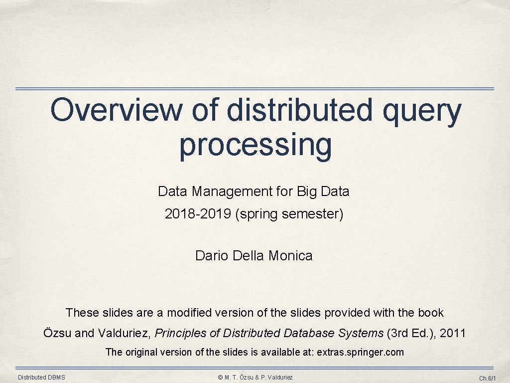 Overview of distributed query processing Data Management for Big Data 2018 -2019 (spring semester)