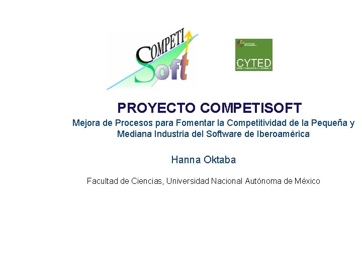 PROYECTO COMPETISOFT Mejora de Procesos para Fomentar la Competitividad de la Pequeña y Mediana