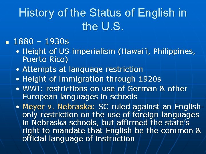 History of the Status of English in the U. S. n 1880 – 1930