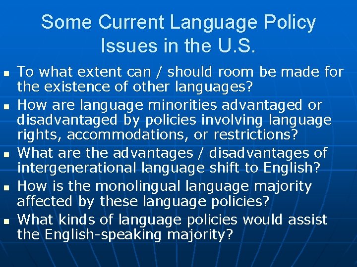 Some Current Language Policy Issues in the U. S. n n n To what