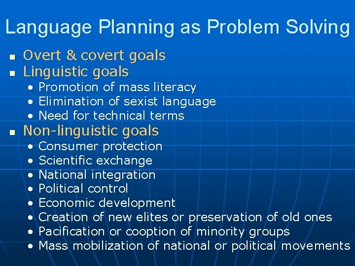 Language Planning as Problem Solving n n Overt & covert goals Linguistic goals •