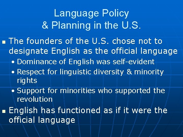 Language Policy & Planning in the U. S. n The founders of the U.