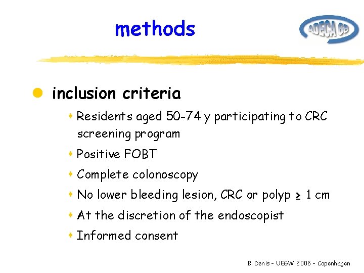 methods l inclusion criteria s Residents aged 50 -74 y participating to CRC screening