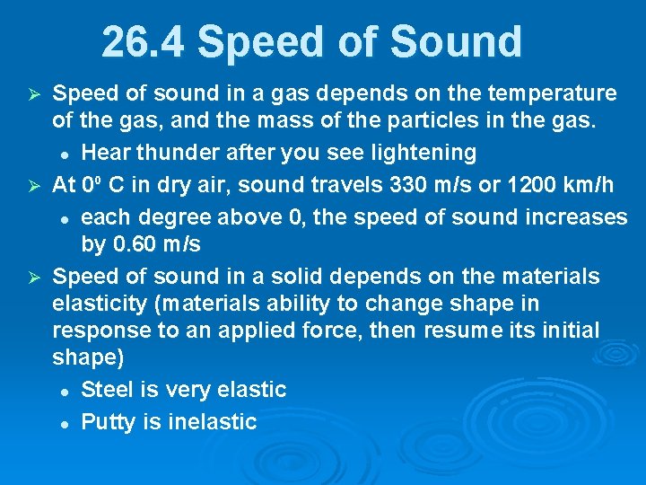 26. 4 Speed of Sound Speed of sound in a gas depends on the