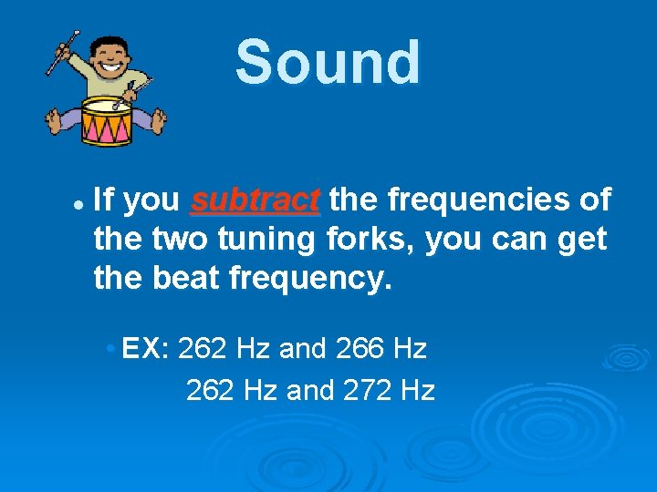 Sound l If you subtract the frequencies of the two tuning forks, you can