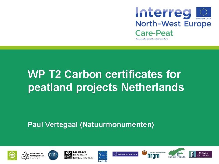WP T 2 Carbon certificates for peatland projects Netherlands Paul Vertegaal (Natuurmonumenten) 