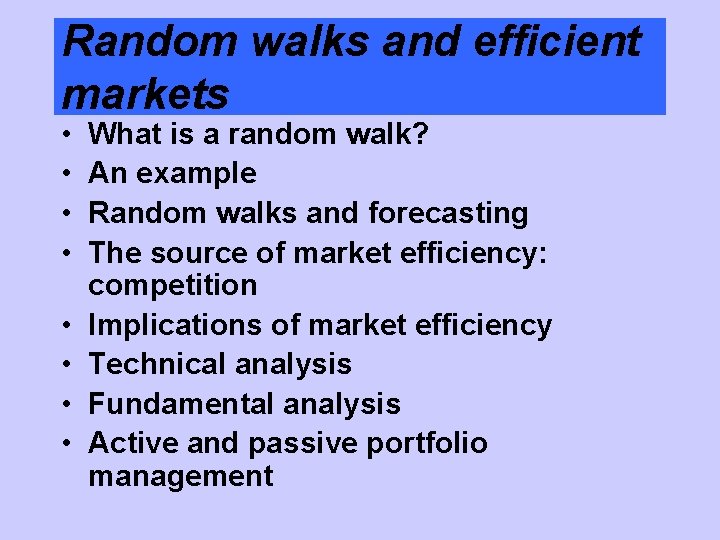 Random walks and efficient markets • • What is a random walk? An example
