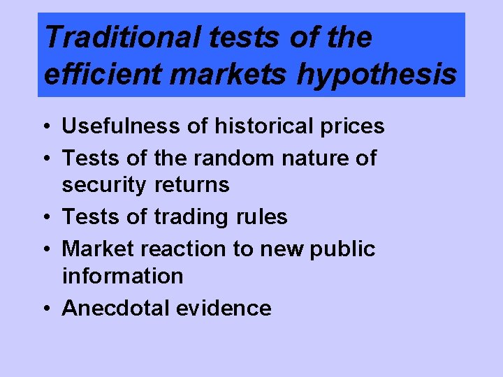Traditional tests of the efficient markets hypothesis • Usefulness of historical prices • Tests