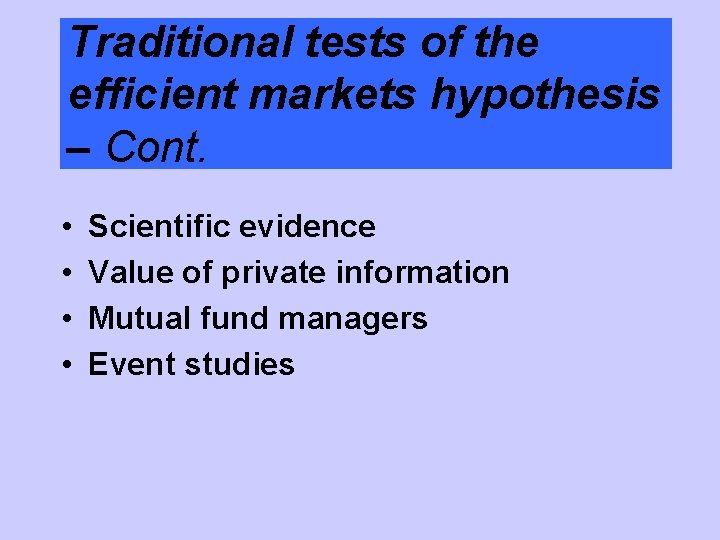 Traditional tests of the efficient markets hypothesis – Cont. • • Scientific evidence Value