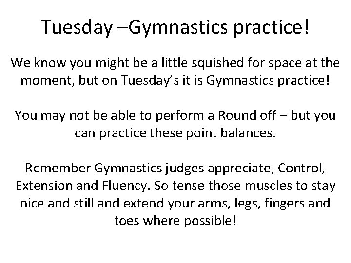 Tuesday –Gymnastics practice! We know you might be a little squished for space at