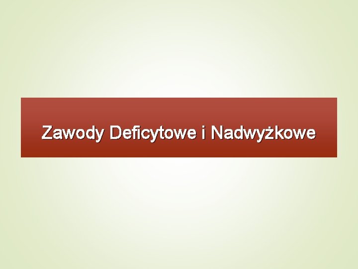 Zawody Deficytowe i Nadwyżkowe 