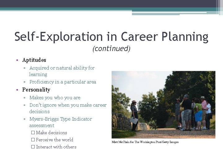 Self-Exploration in Career Planning (continued) • Aptitudes ▫ Acquired or natural ability for learning