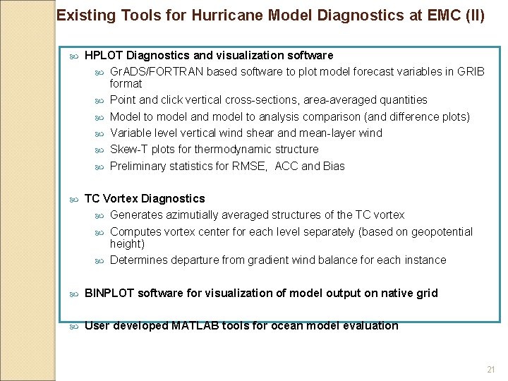 Existing Tools for Hurricane Model Diagnostics at EMC (II) HPLOT Diagnostics and visualization software Existing Tools for Hurricane Model Diagnostics at EMC (II) HPLOT Diagnostics and visualization software