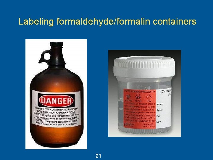 Labeling formaldehyde/formalin containers 21 