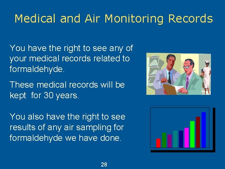 Medical and Air Monitoring Records You have the right to see any of your