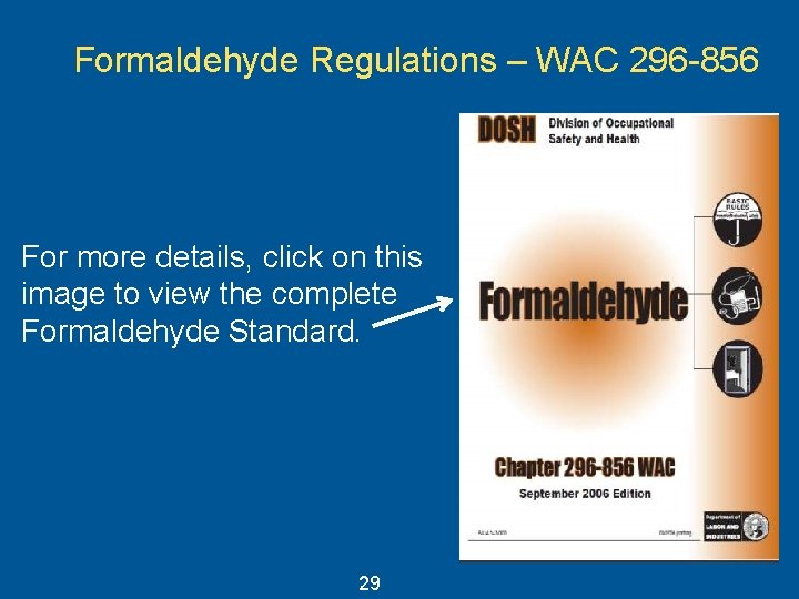 Formaldehyde Regulations – WAC 296 -856 For more details, click on this image to