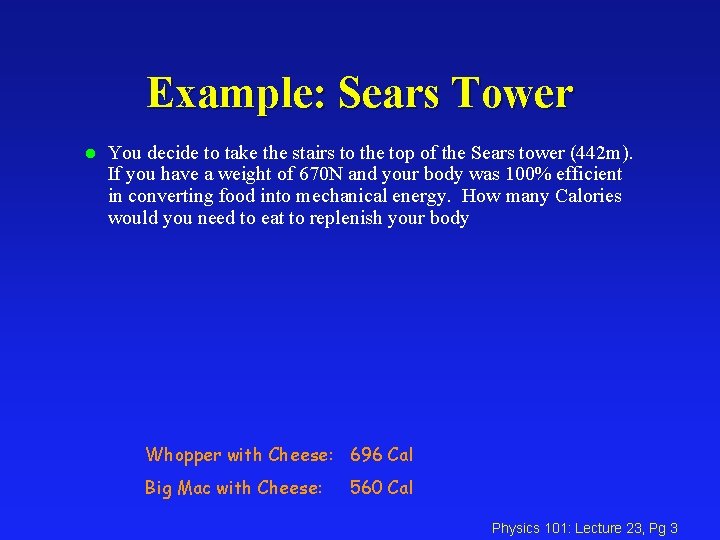 Example: Sears Tower l You decide to take the stairs to the top of