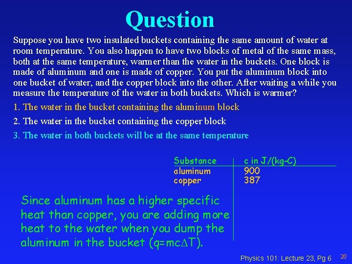 Question Suppose you have two insulated buckets containing the same amount of water at