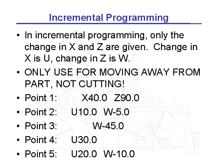 Incremental Programming • In incremental programming, only the change in X and Z are
