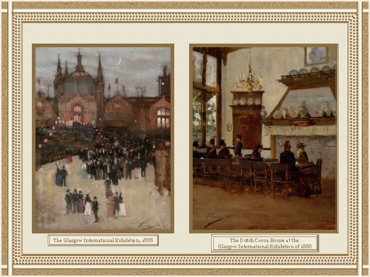 The Glasgow International Exhibition, 1888 The Dutch Cocoa House at the Glasgow International Exhibition