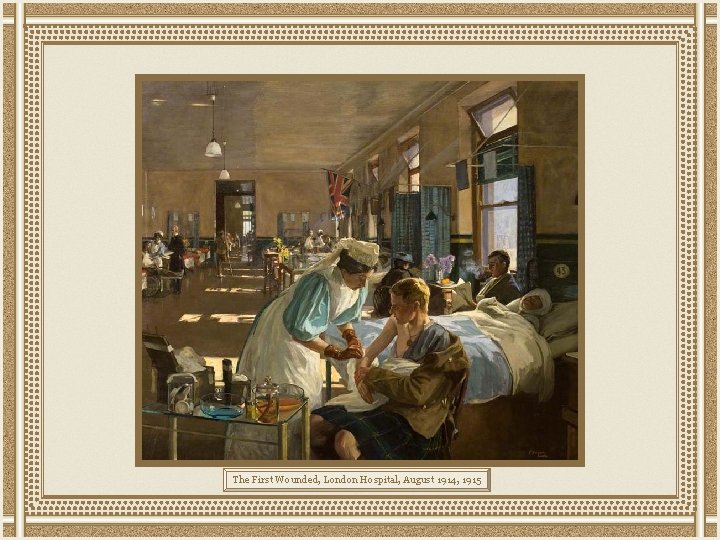 The First Wounded, London Hospital, August 1914, 1915 