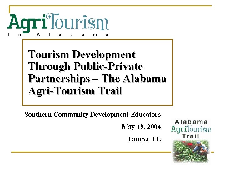 Tourism Development Through Public-Private Partnerships – The Alabama Agri-Tourism Trail Southern Community Development Educators