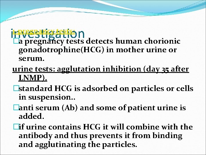 investigation 1 -pregnancy tests: �a pregnancy tests detects human chorionic gonadotrophine(HCG) in mother urine
