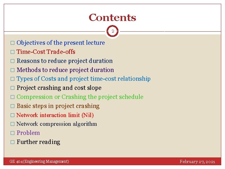 Contents 2 � Objectives of the present lecture � Time-Cost Trade-offs � Reasons to