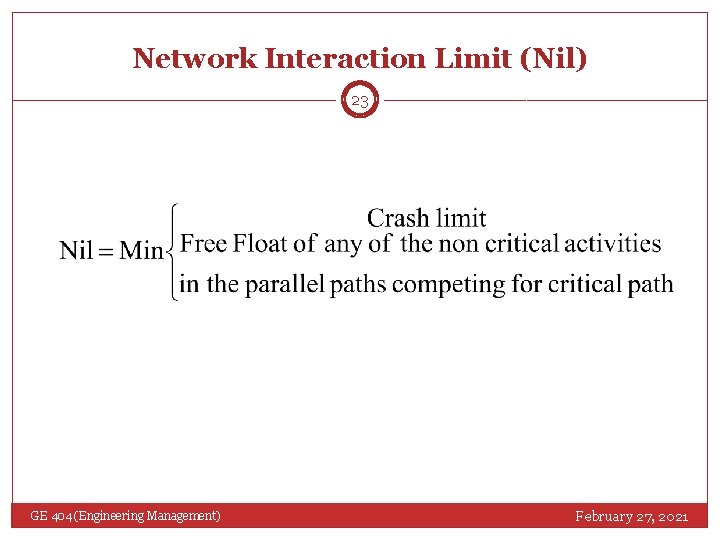 Network Interaction Limit (Nil) 23 GE 404 (Engineering Management) February 27, 2021 