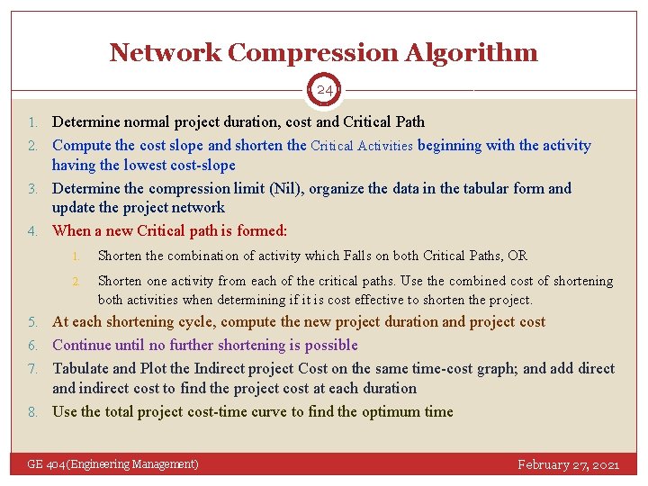 Network Compression Algorithm 24 1. Determine normal project duration, cost and Critical Path 2.