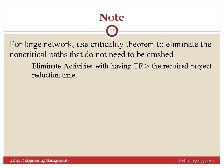 Note 25 For large network, use criticality theorem to eliminate the noncritical paths that