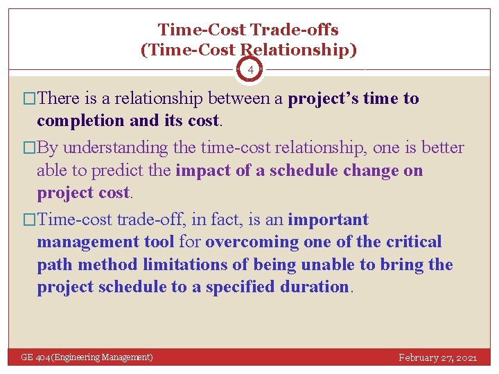 Time-Cost Trade-offs (Time-Cost Relationship) 4 �There is a relationship between a project’s time to