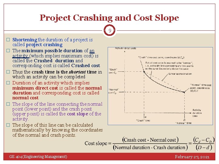 Project Crashing and Cost Slope 9 � Shortening the duration of a project is